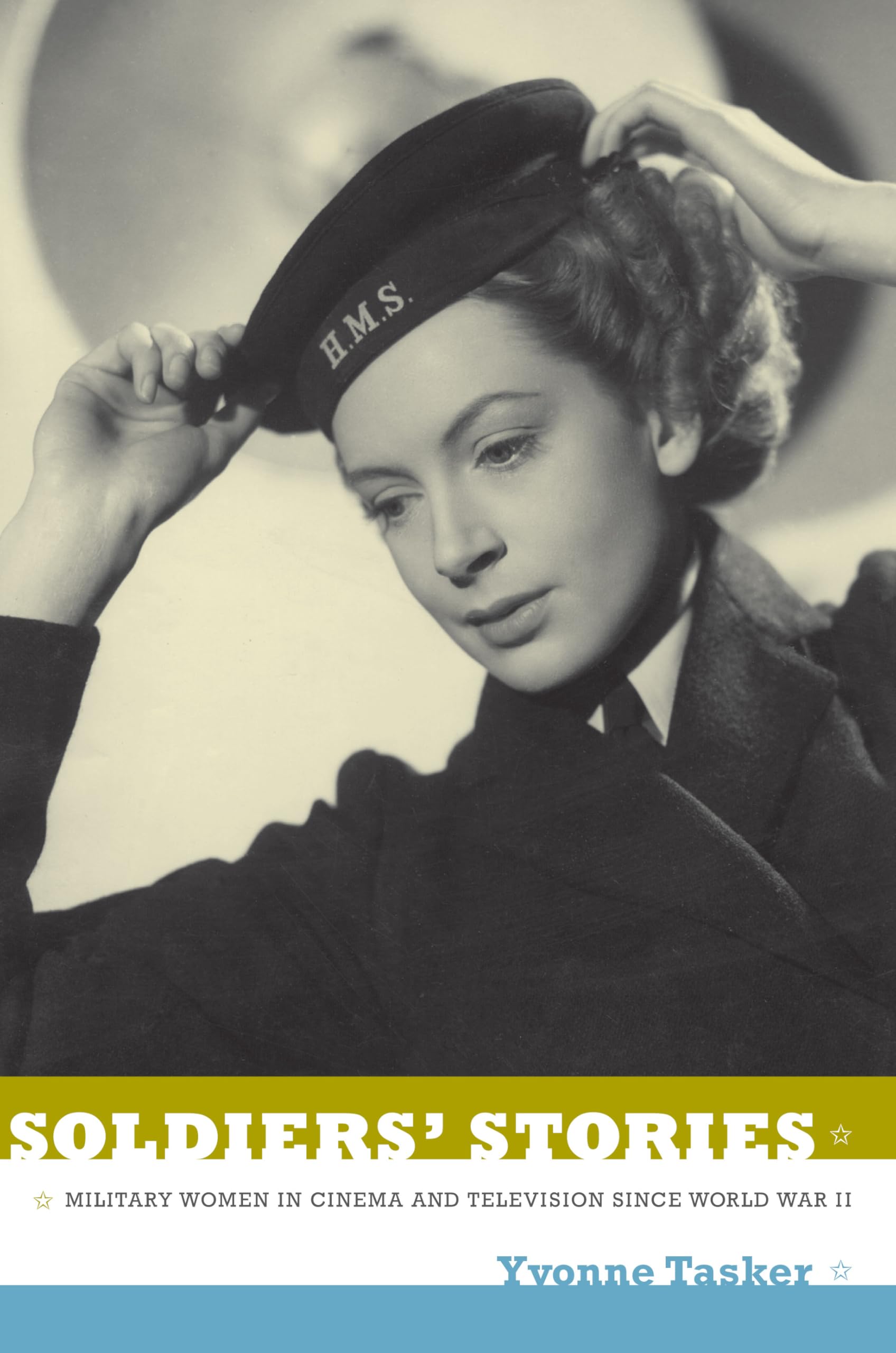 Soldiers’ Stories: Military Women in Cinema and Television since World War II Books