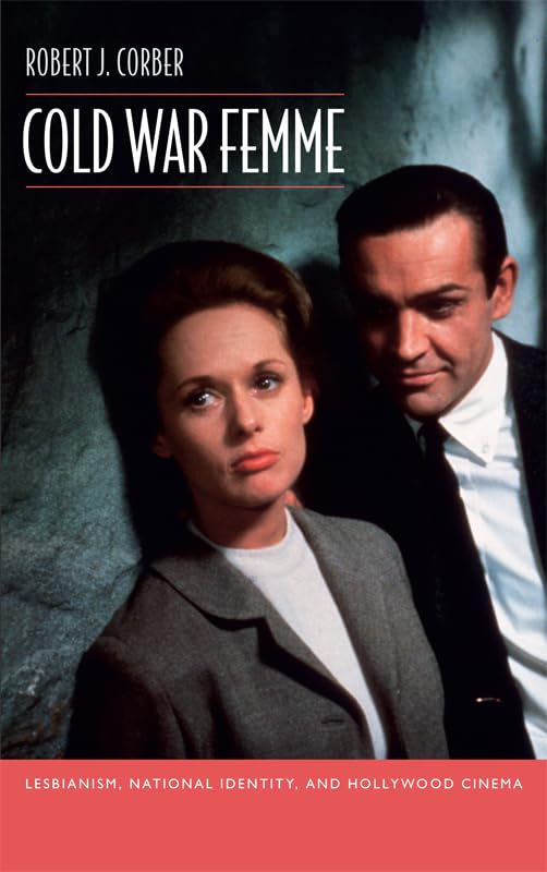 Cold War Femme: Lesbianism, National Identity, and Hollywood Cinema Books