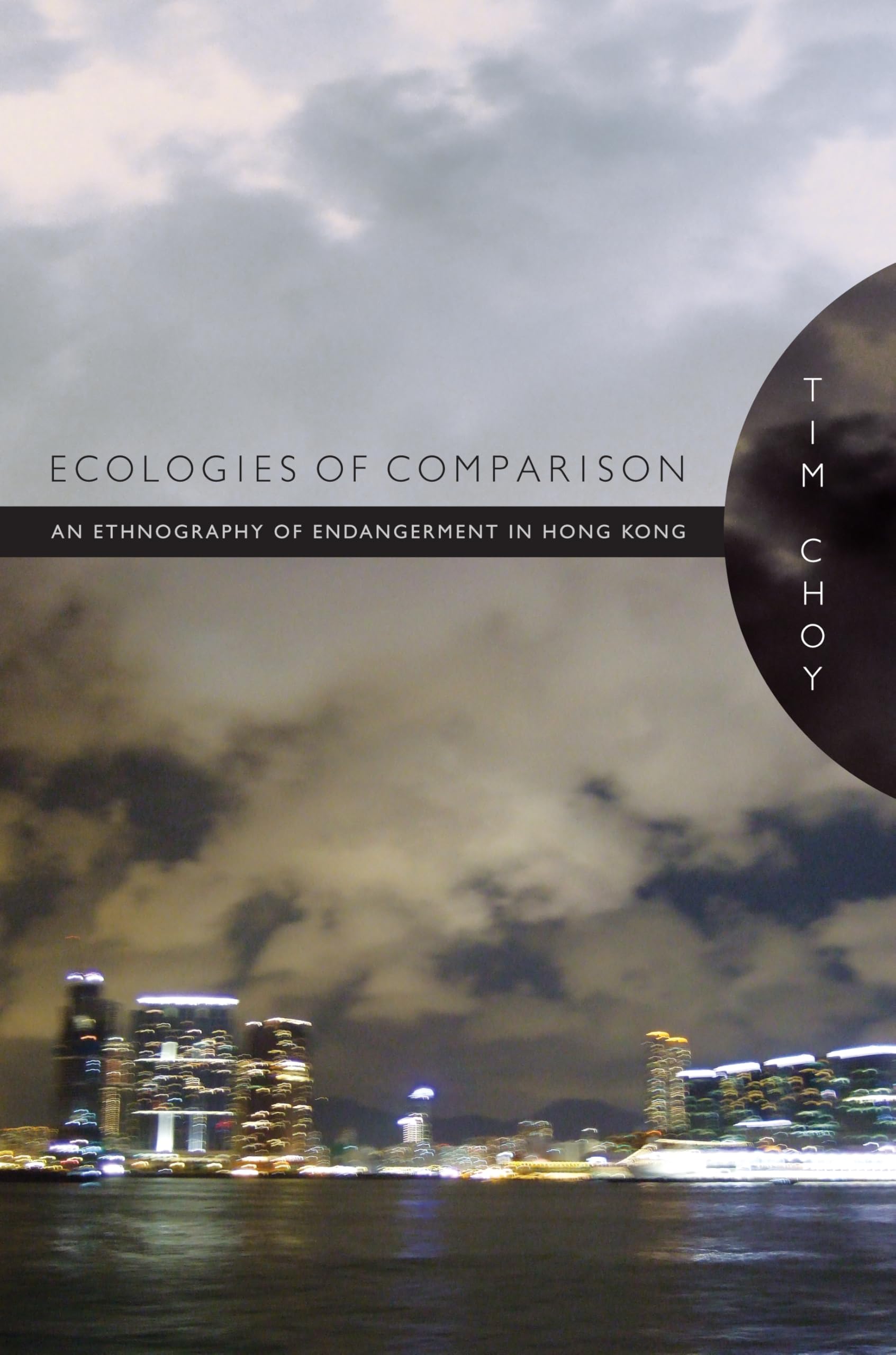 Ecologies of Comparison: The Endangerment of Hong Kong and Other Ecopolitical Conundrums (Experimental Futures) General education