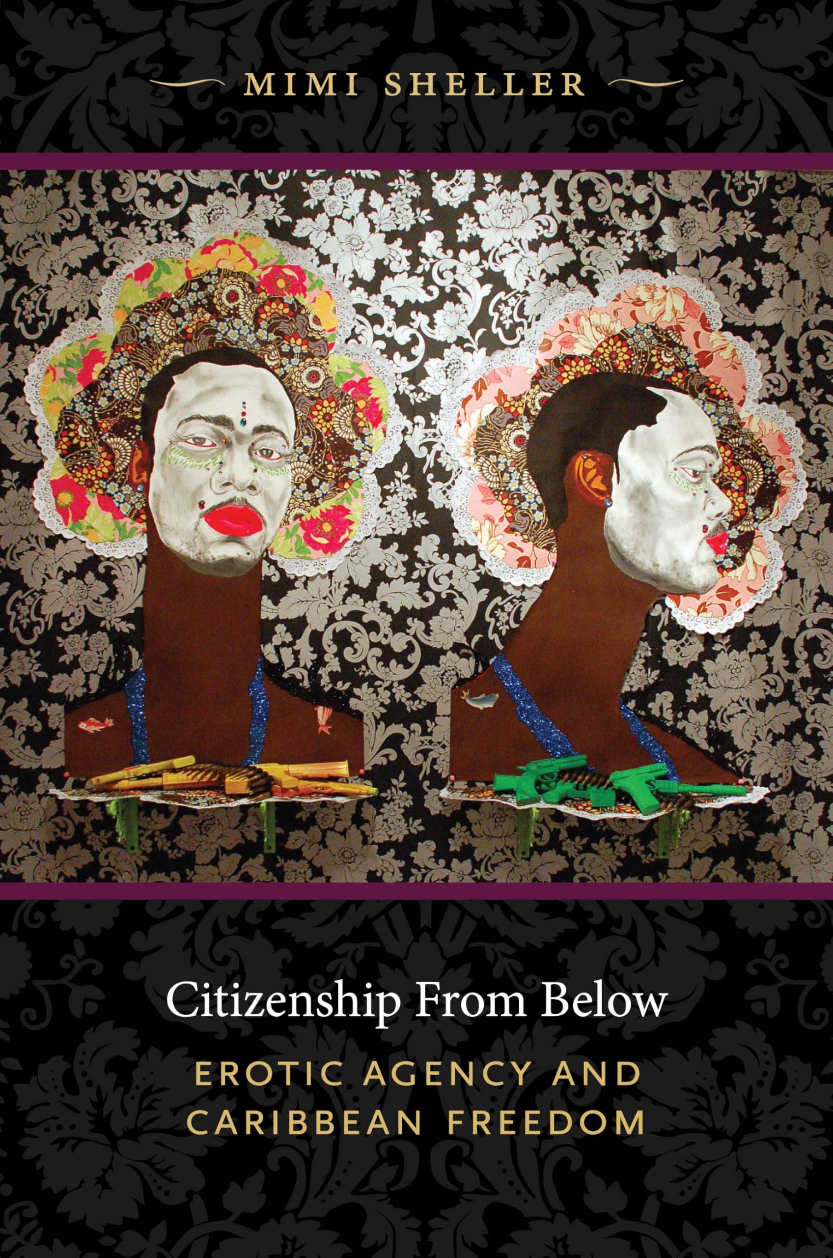 Citizenship from Below: Erotic Agency and Caribbean Freedom (Next Wave: New Directions in Women's Studies) Partnership & Love