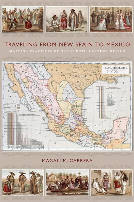 Traveling from New Spain to Mexico: Mapping Practices of Nineteenth-Century Mexico Social Sciences