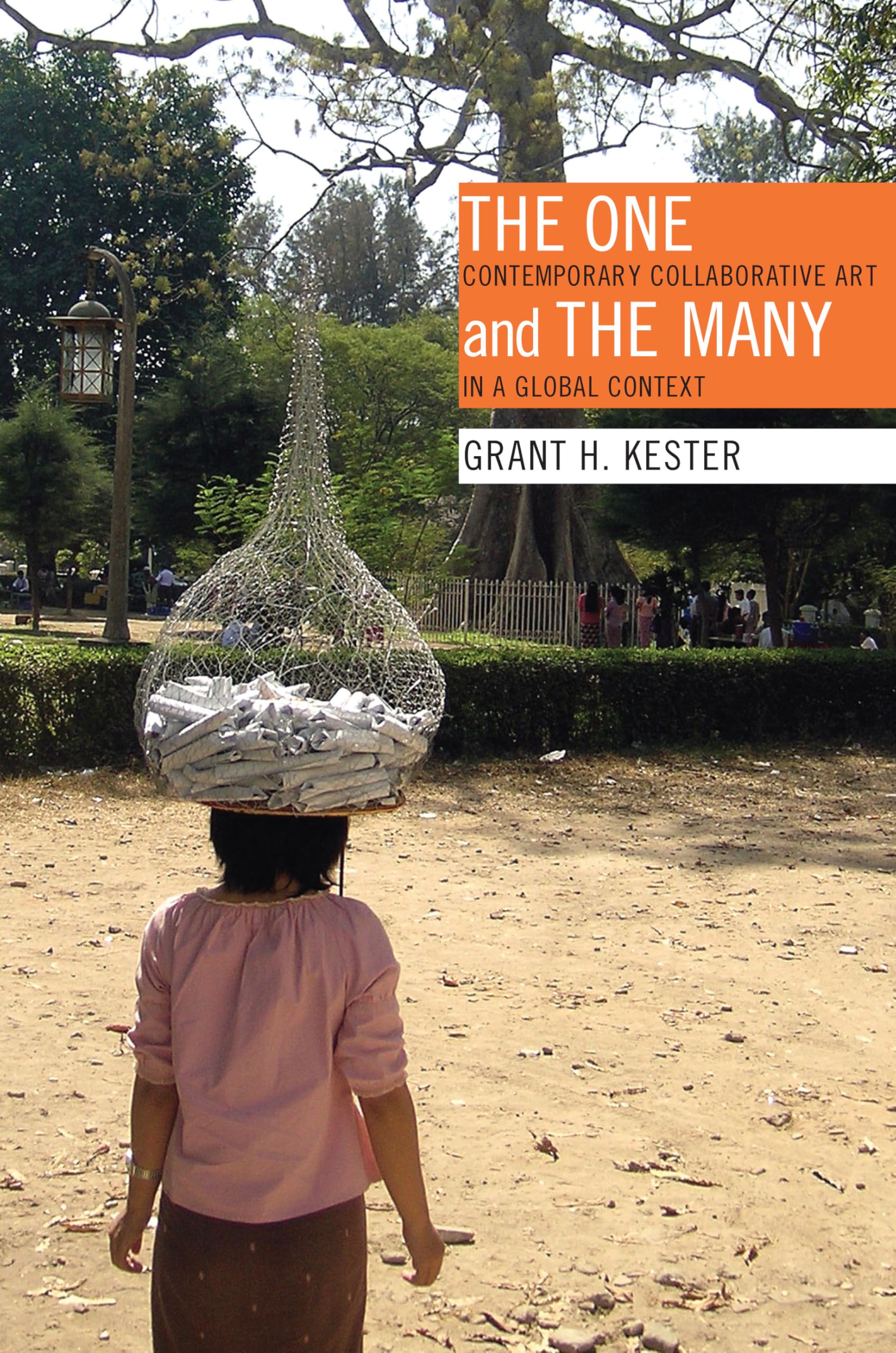 The One and the Many: Contemporary Collaborative Art in a Global Context Film, Art & Culture