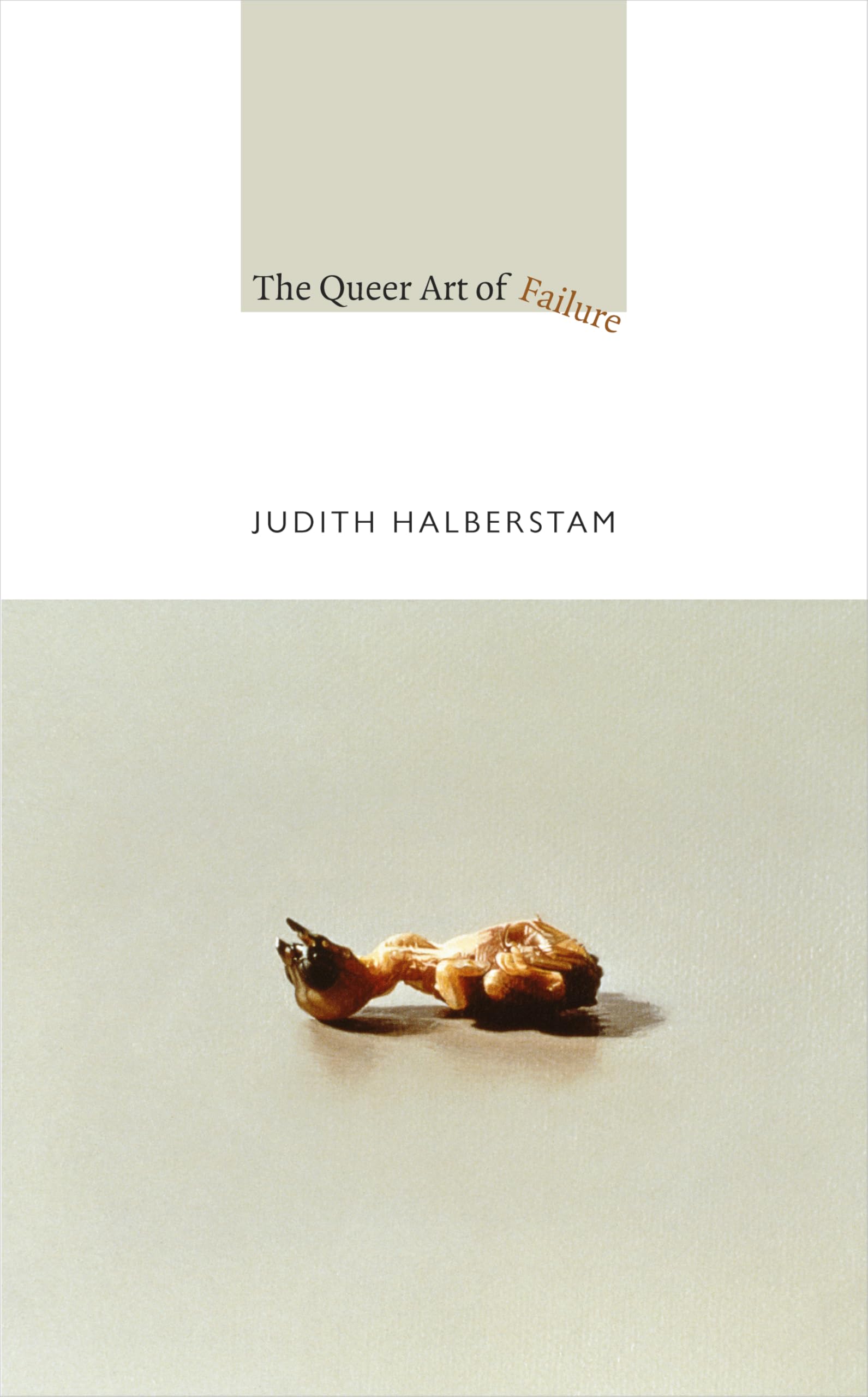 The Queer Art of Failure (A John Hope Franklin Center Book) Philosophy