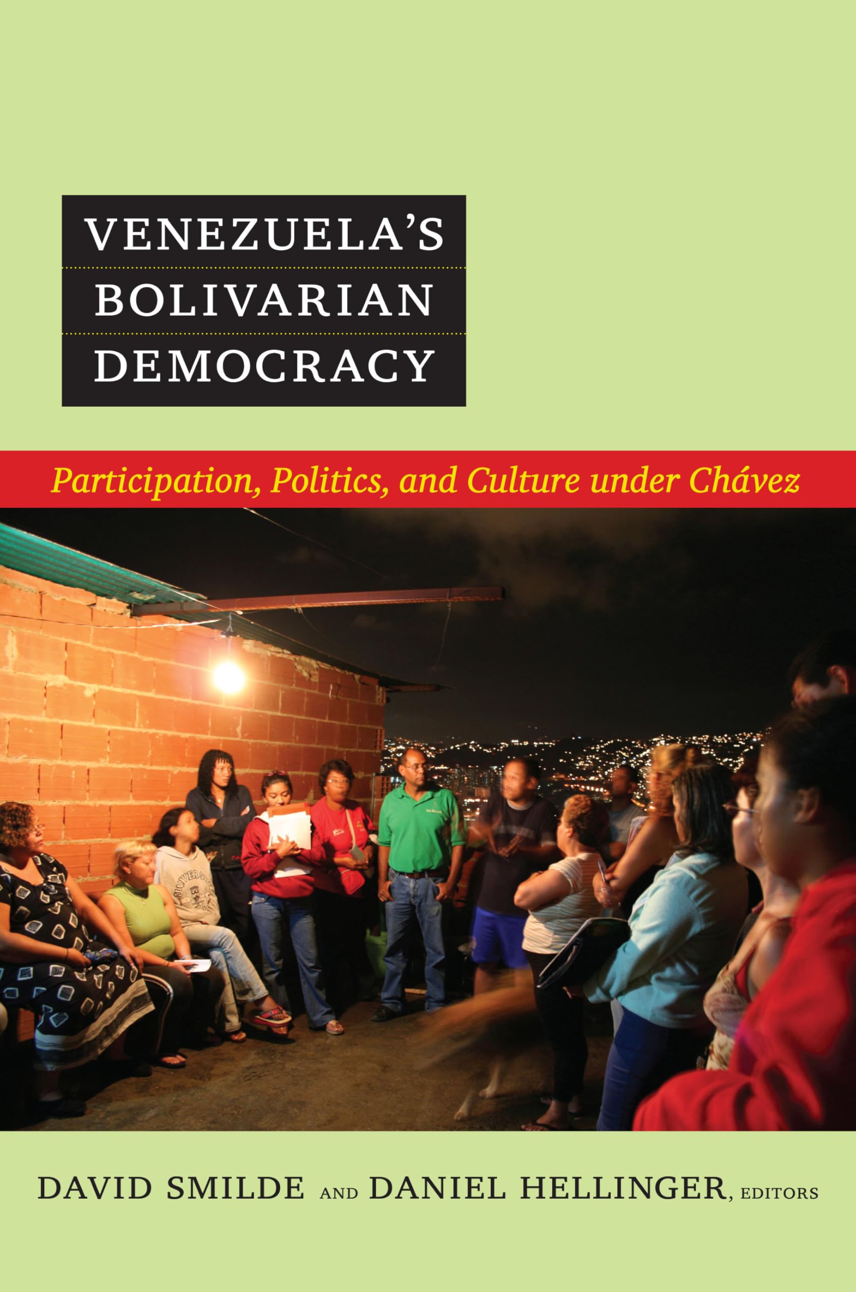 Venezuela's Bolivarian Democracy: Participation, Politics, and Culture under Chávez: Participation, Politics, and Culture Under Chavez Social Sciences