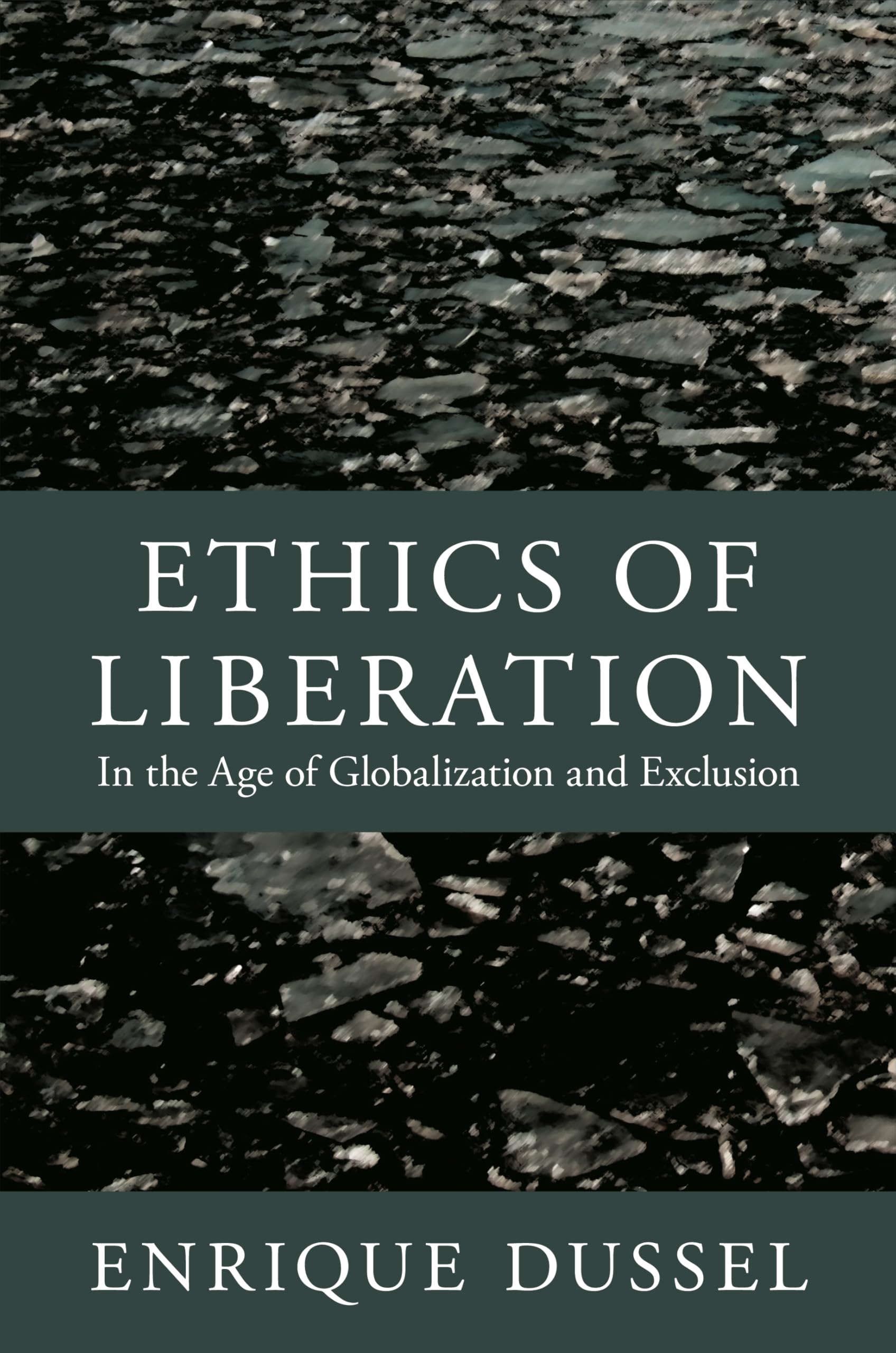 Ethics of Liberation: In the Age of Globalization and Exclusion (Latin America Otherwise: Languages, Empires, Nations) Philosophy