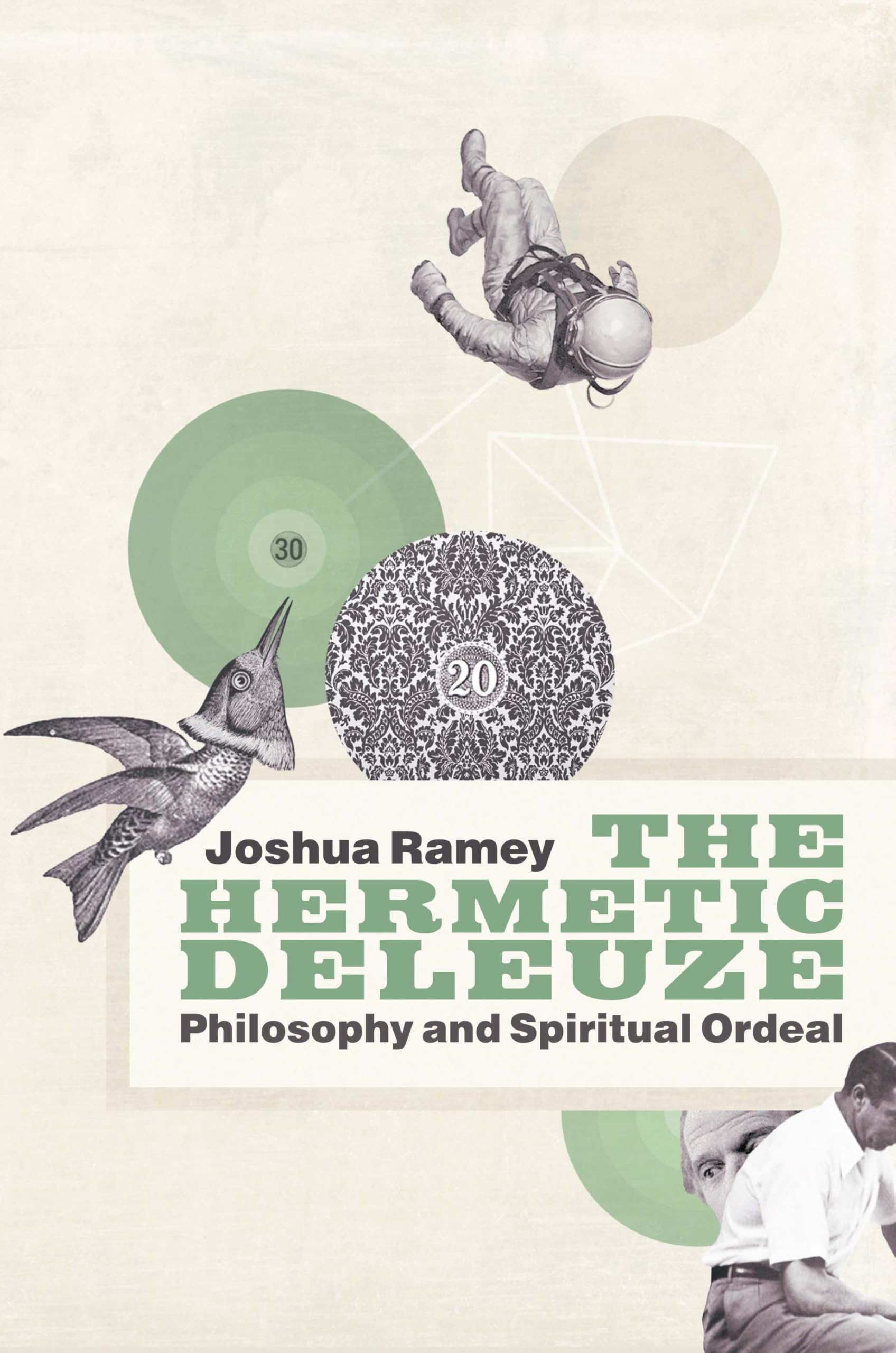 The Hermetic Deleuze: Philosophy and Spiritual Ordeal (New Slant: Religion, Politics, and Ontology) Philosophy