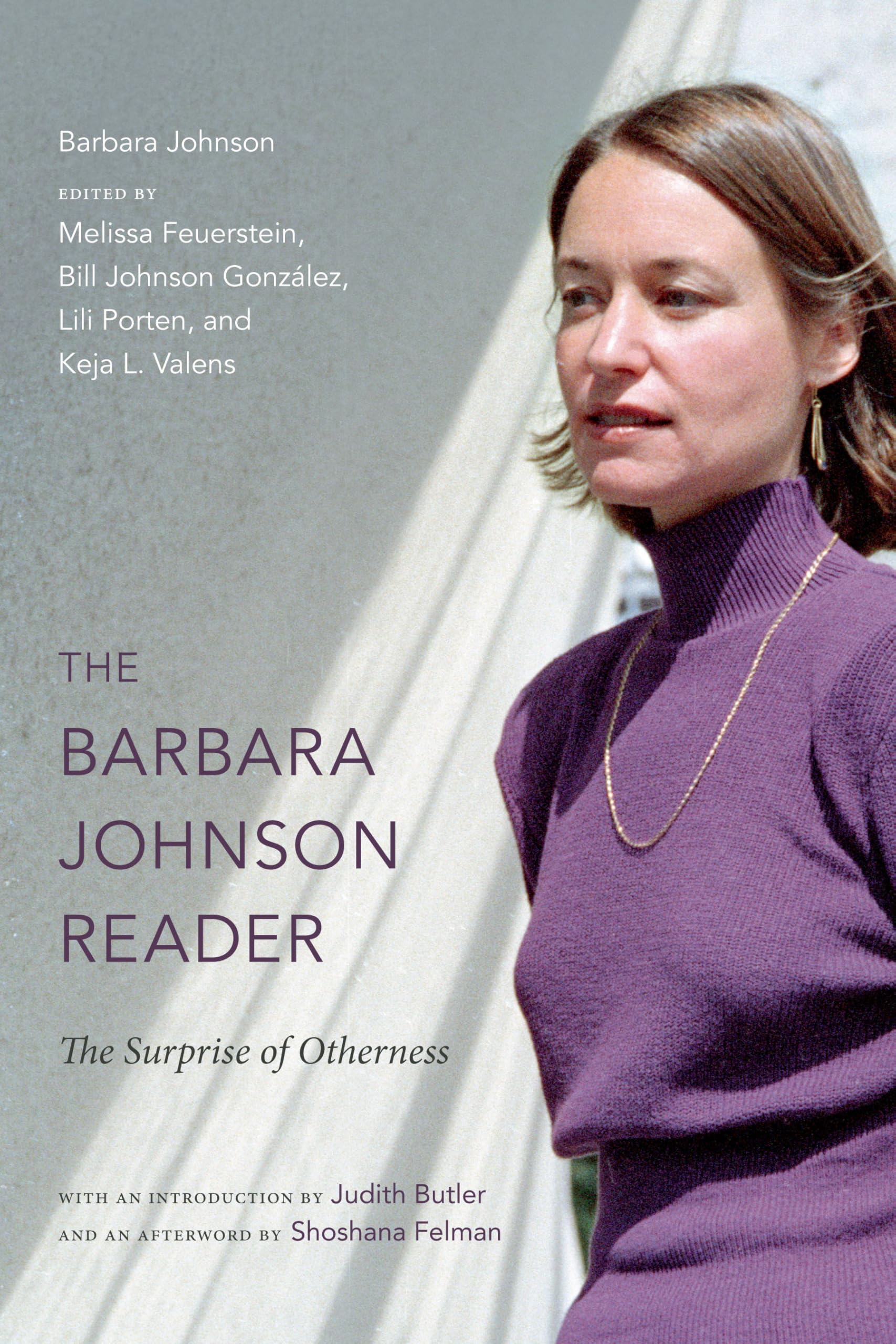 The Barbara Johnson Reader: The Surprise of Otherness (A John Hope Franklin Center Book) Essays & Short Stories