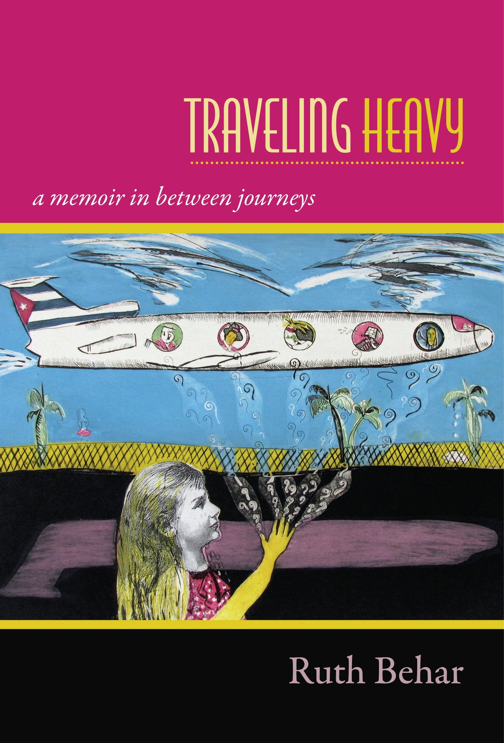 Traveling Heavy: A Memoir in between Journeys Social Sciences