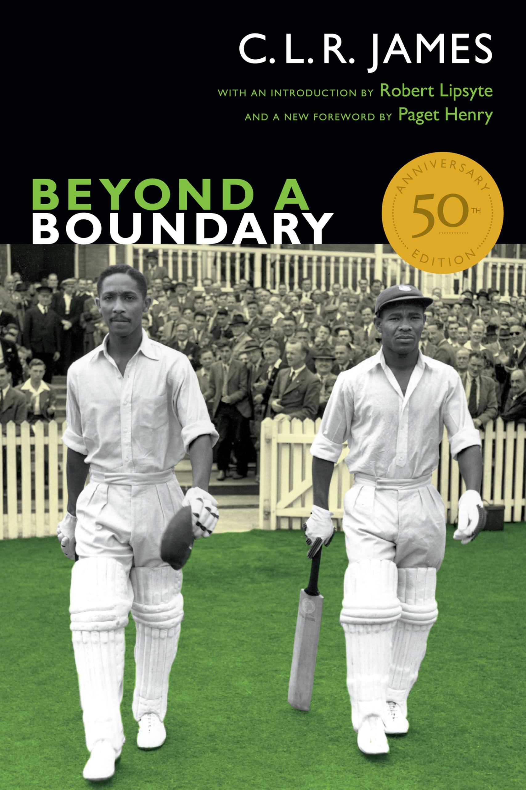 Beyond a Boundary: 50th Anniversary Edition (C. L. R. James Archives) Politics & History