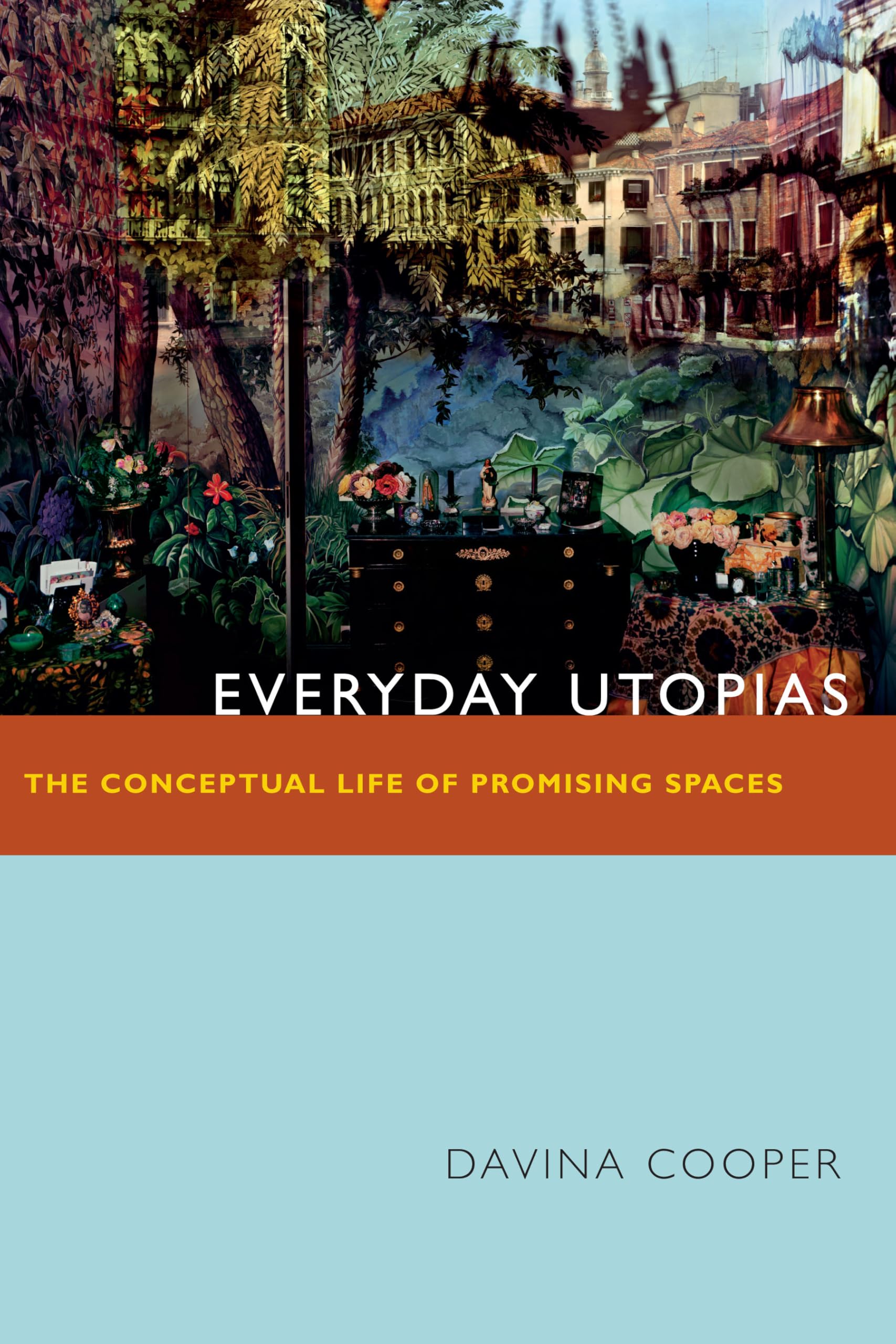 Everyday Utopias: The Conceptual Life of Promising Spaces Social Sciences
