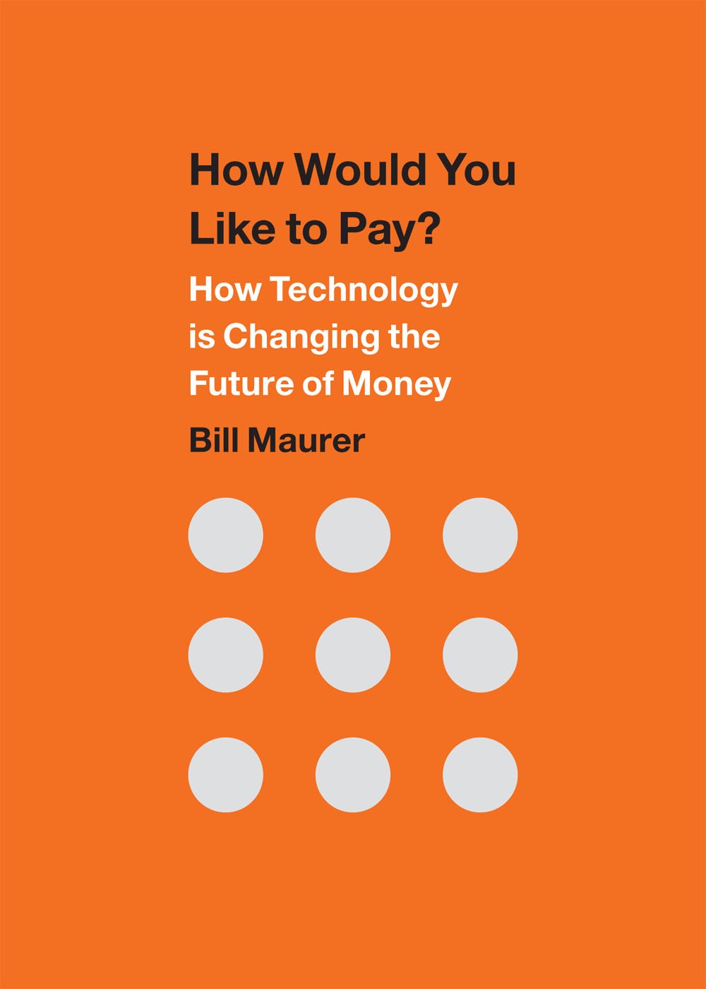 How Would You Like to Pay?: How Technology Is Changing the Future of Money Social Sciences