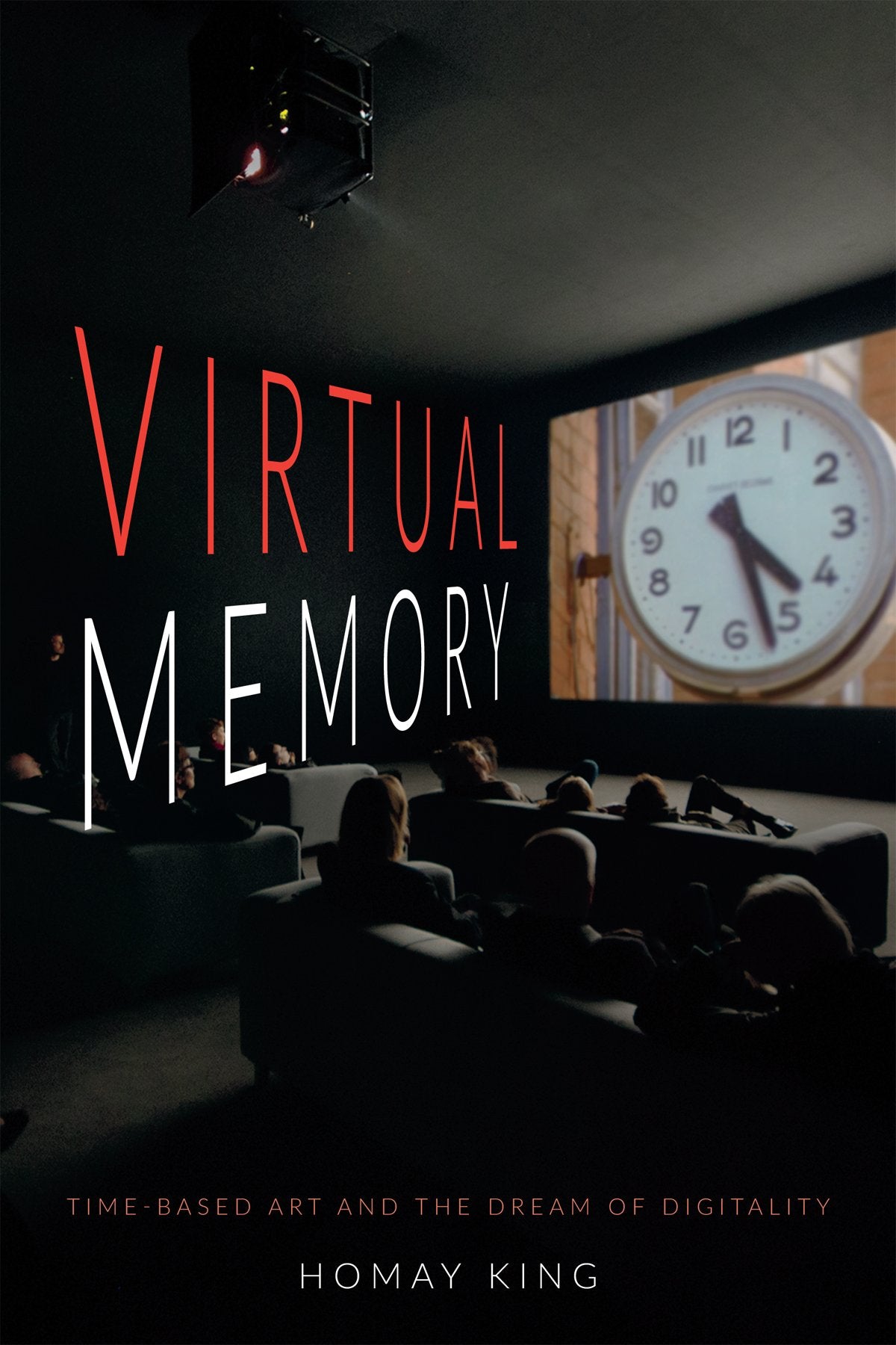 Virtual Memory: Time-Based Art and the Dream of Digitality Film, Art & Culture