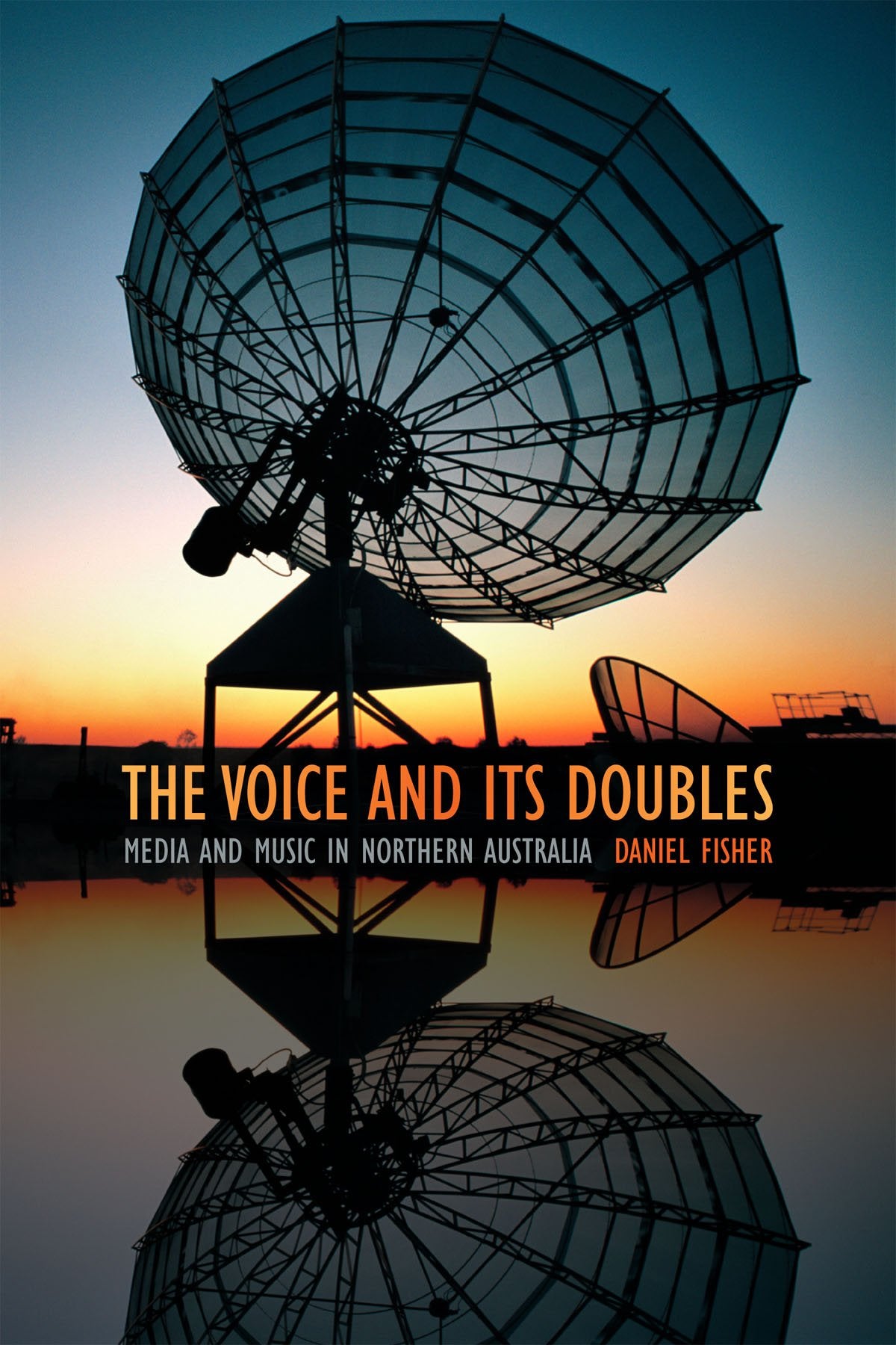 The Voice and Its Doubles: Media and Music in Northern Australia Social Sciences