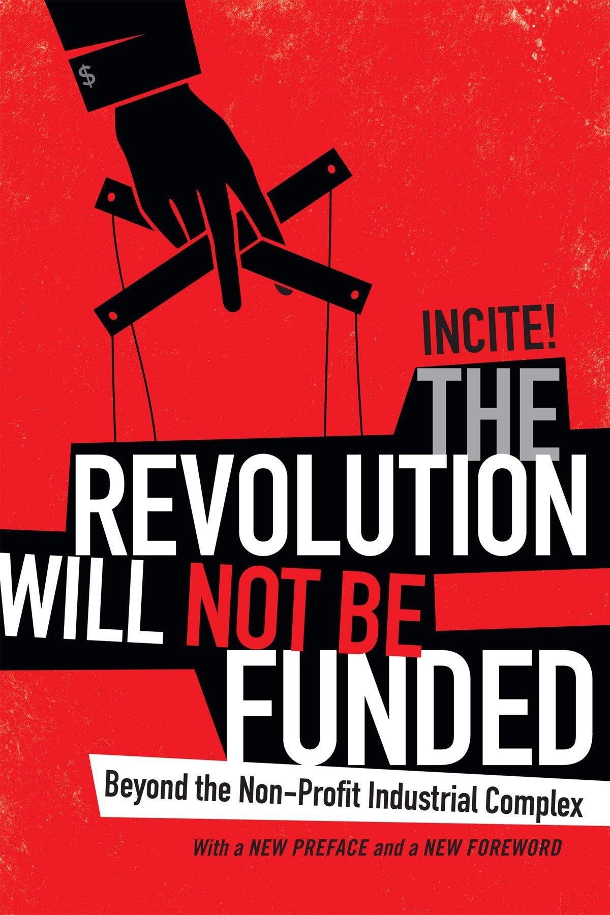 The Revolution Will Not Be Funded: Beyond the Non-Profit Industrial Complex Law
