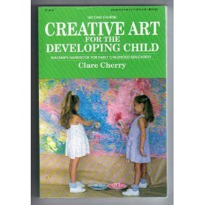 Creative Art for the Developing Child; A Teacher's Handbook for Early Childhood Education. Books