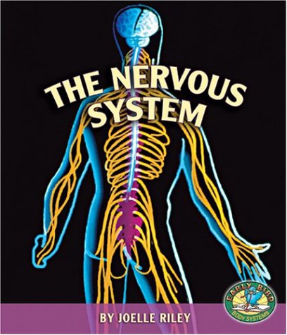 The Nervous System (Early Bird Body Systems) Non-fiction