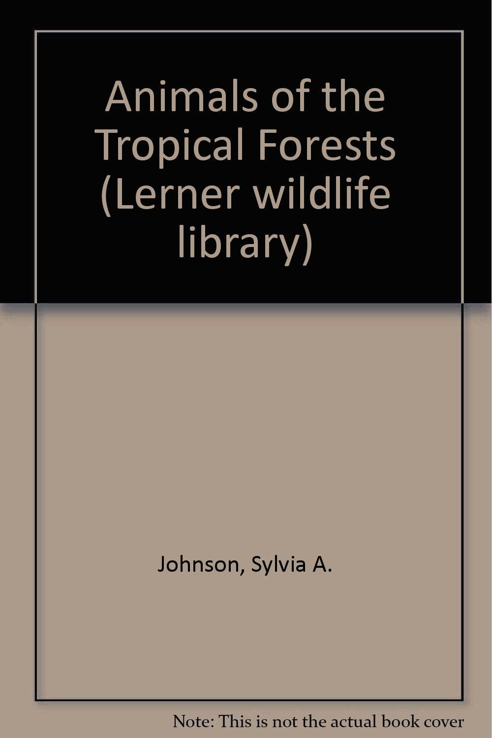 Animals of the Tropical Forests (Lerner Wildlife Library) Novels & Short Stories