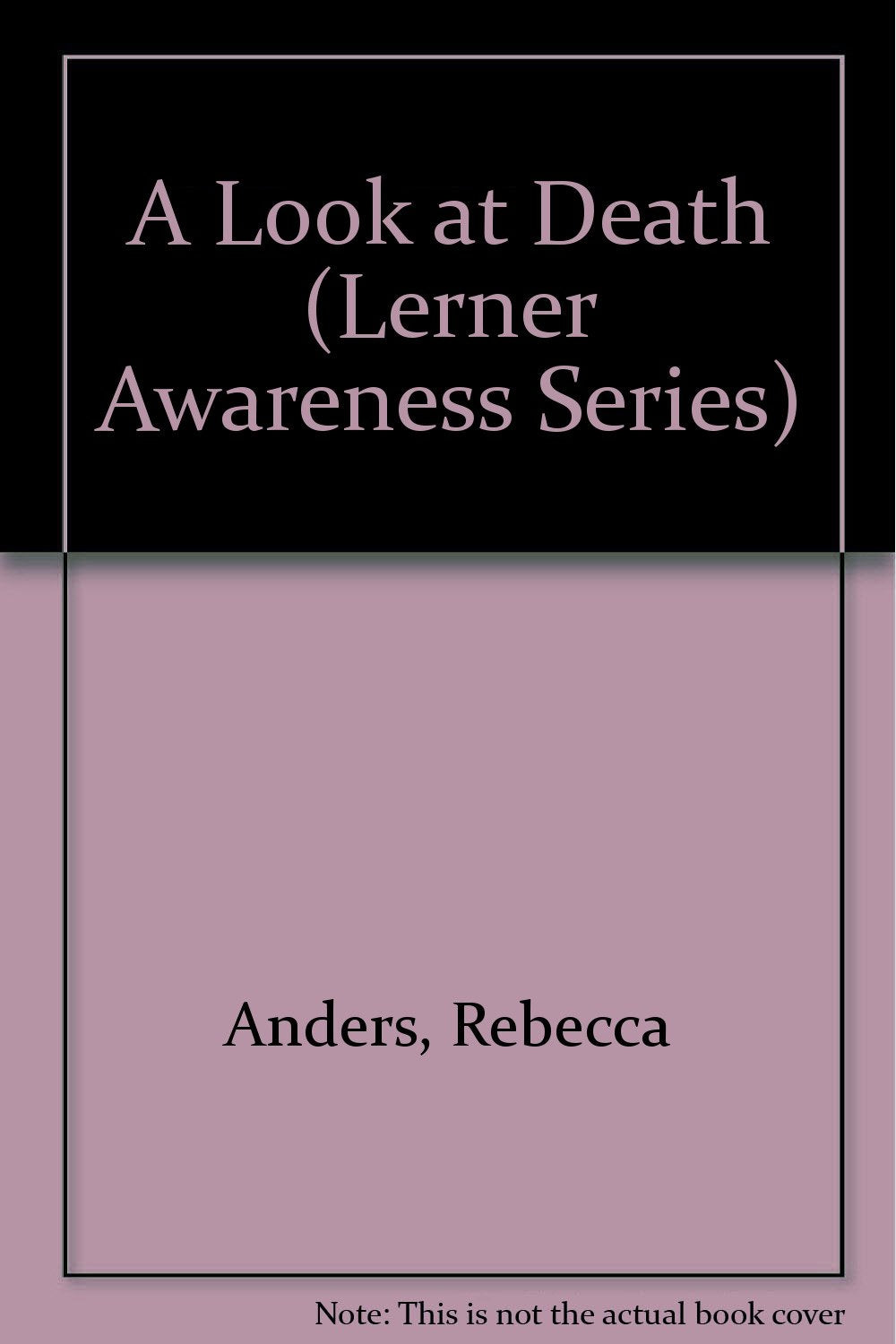 A Look at Death (Lerner Awareness Series) Books