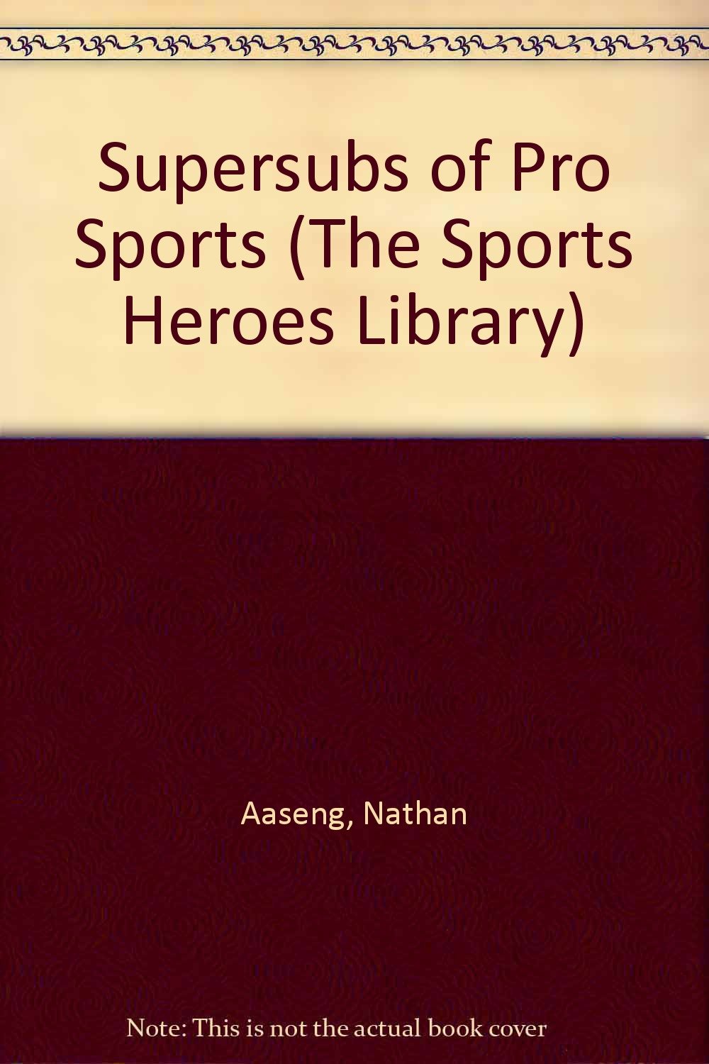 Supersubs of Pro Sports (The Sports Heroes Library) Books