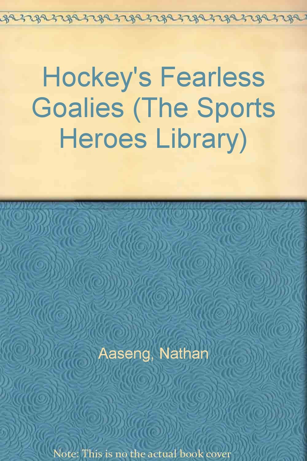 Hockey's Fearless Goalies (The Sports Heroes Library) Books