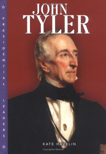 John Tyler (Presidential Leaders) Young adult books