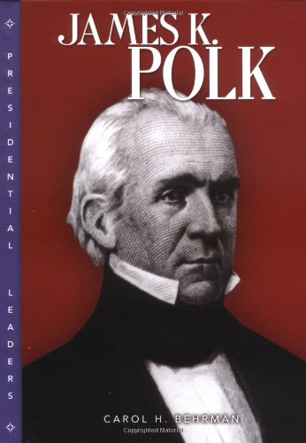 James K. Polk (Presidential Leaders) Non-fiction