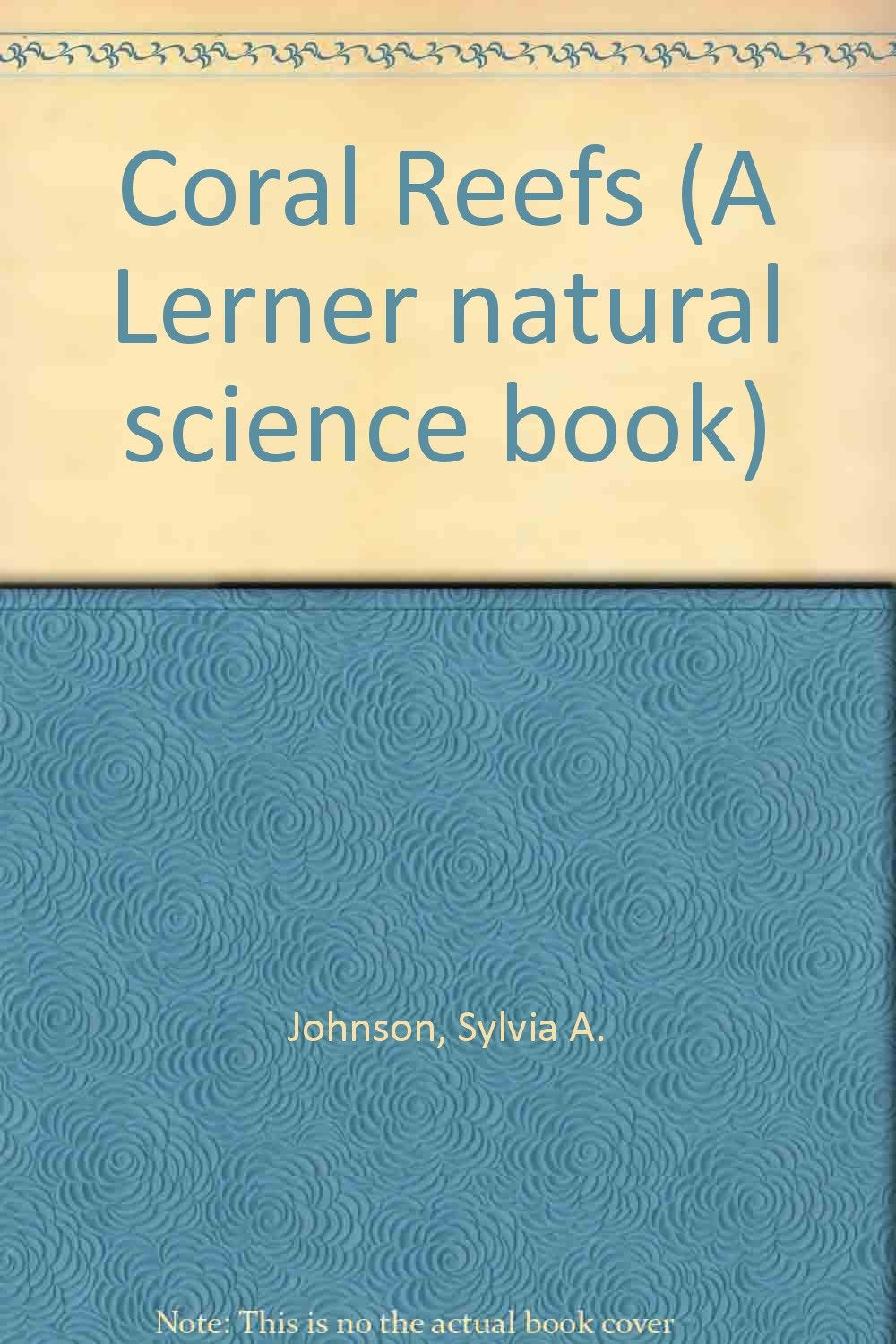 Coral Reefs (Lerner Natural Science Book) Geology & Geography