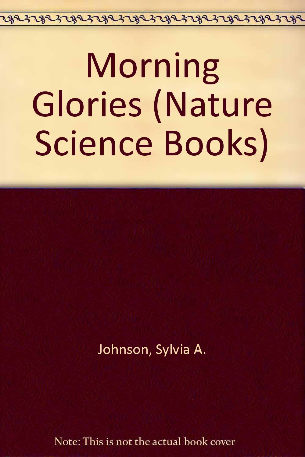 Morning Glories (Nature Science Books) Books