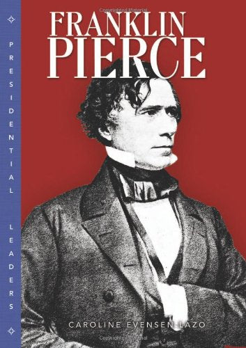 Franklin Pierce (Presidential Leaders) Young adult books