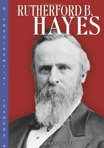 Rutherford B. Hayes (Presidential Leaders) Young adult books