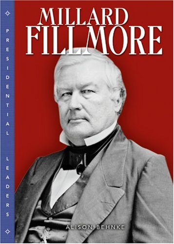 Millard Fillmore (Presidential Leaders) Young adult books