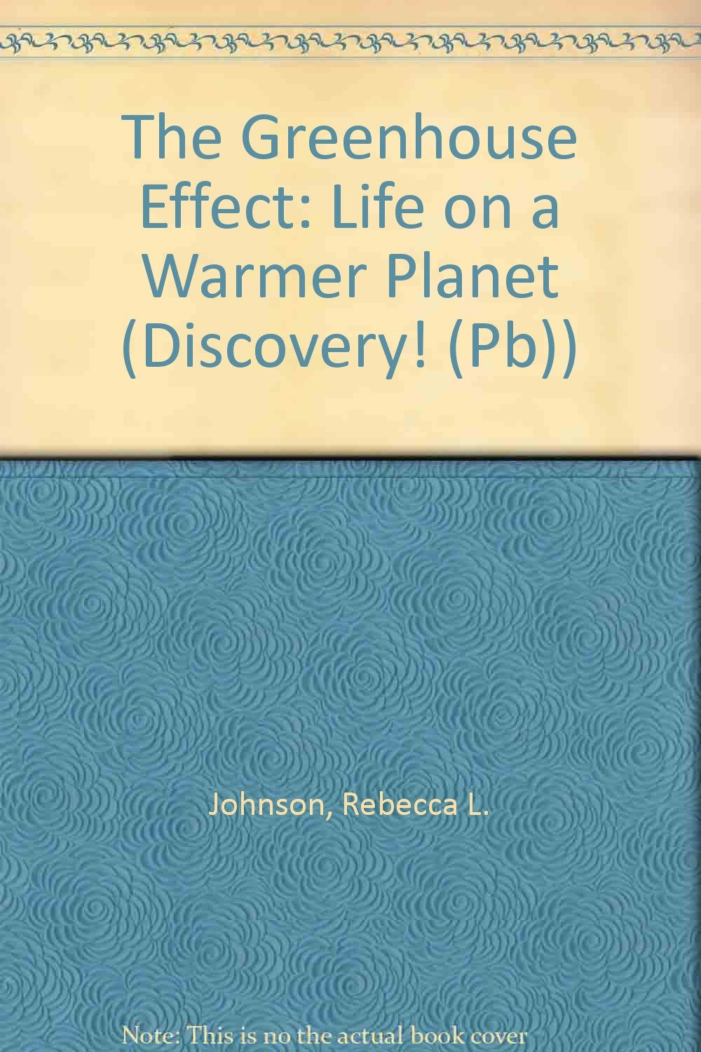 The Greenhouse Effect: Life on a Warmer Planet (Discovery Series) Books