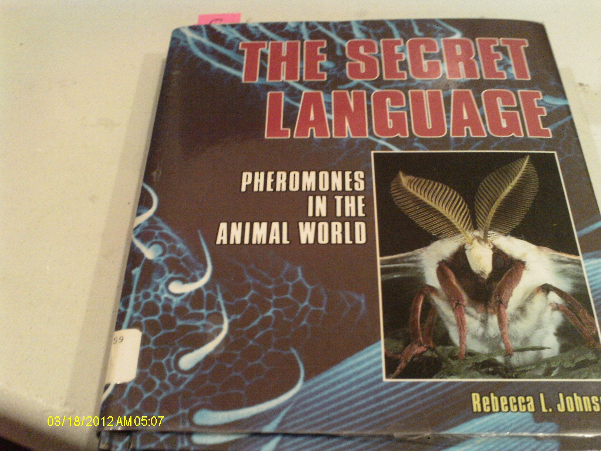 The Secret Language: Pheromones in the Animal World Books