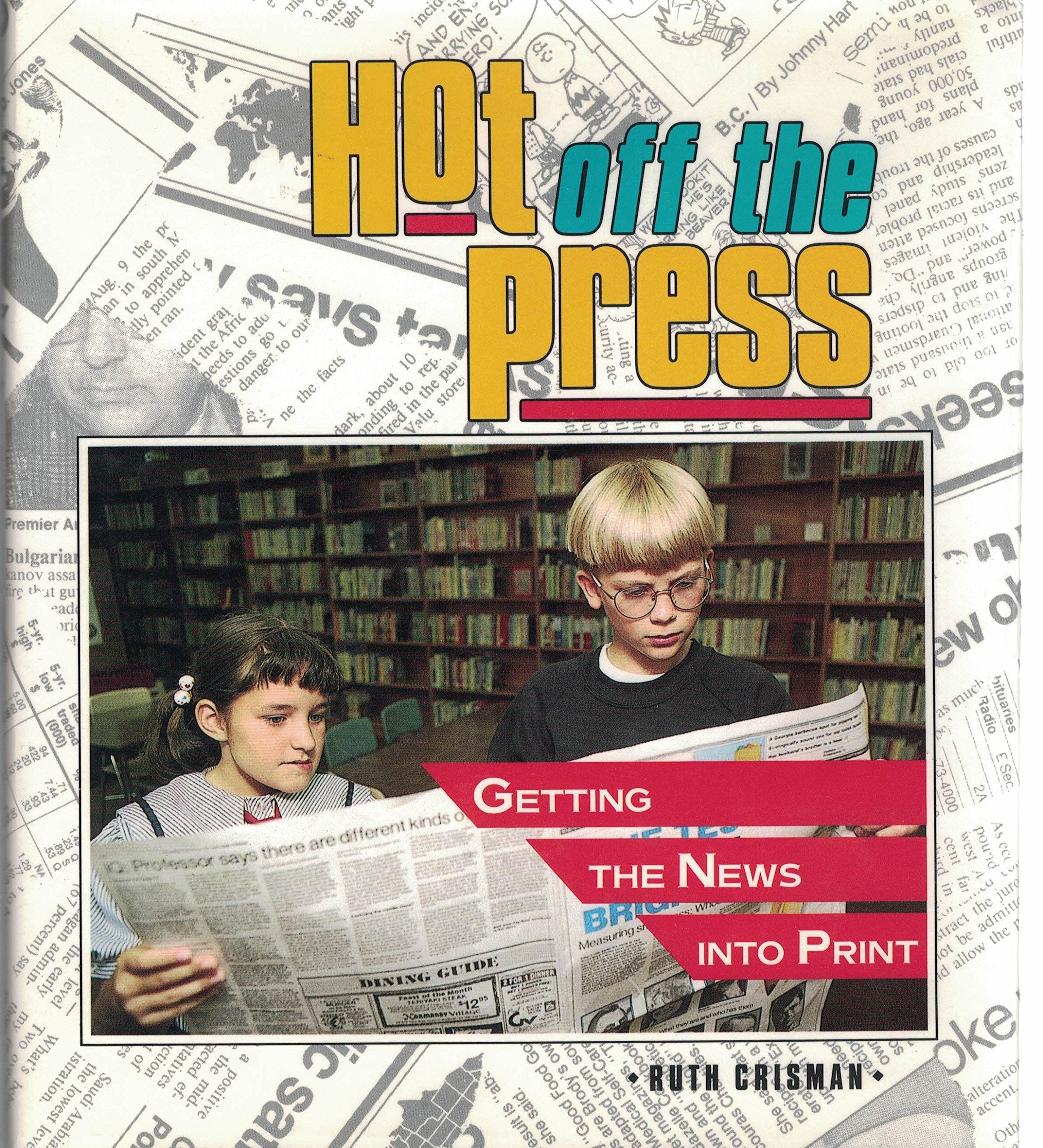 Hot Off the Press: Getting the News into Print Reading Aloud & Learning to Read