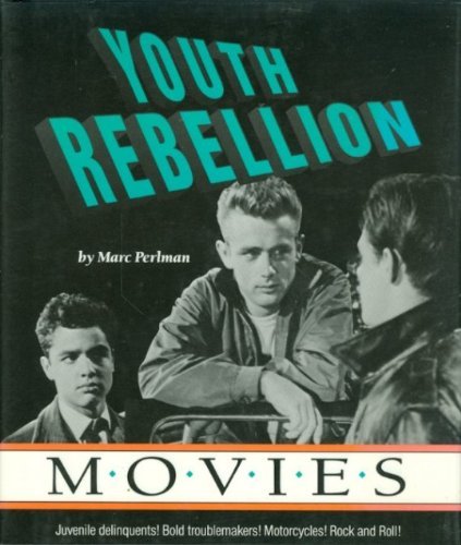 Youth Rebellion Movies (The Silver Screen) Books