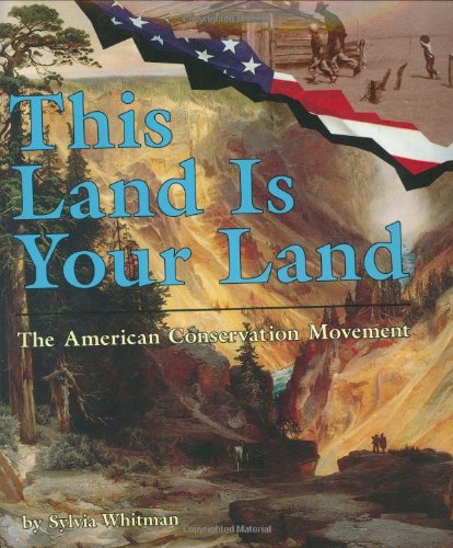 This Land Is Your Land: The American Conservation Movement (People's History) Education