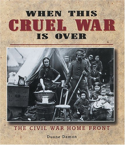 When This Cruel War Is over: The Civil War Home Front (People's History) Politics & History