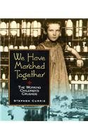 We Have Marched Together: The Working Children's Crusade Non-fiction