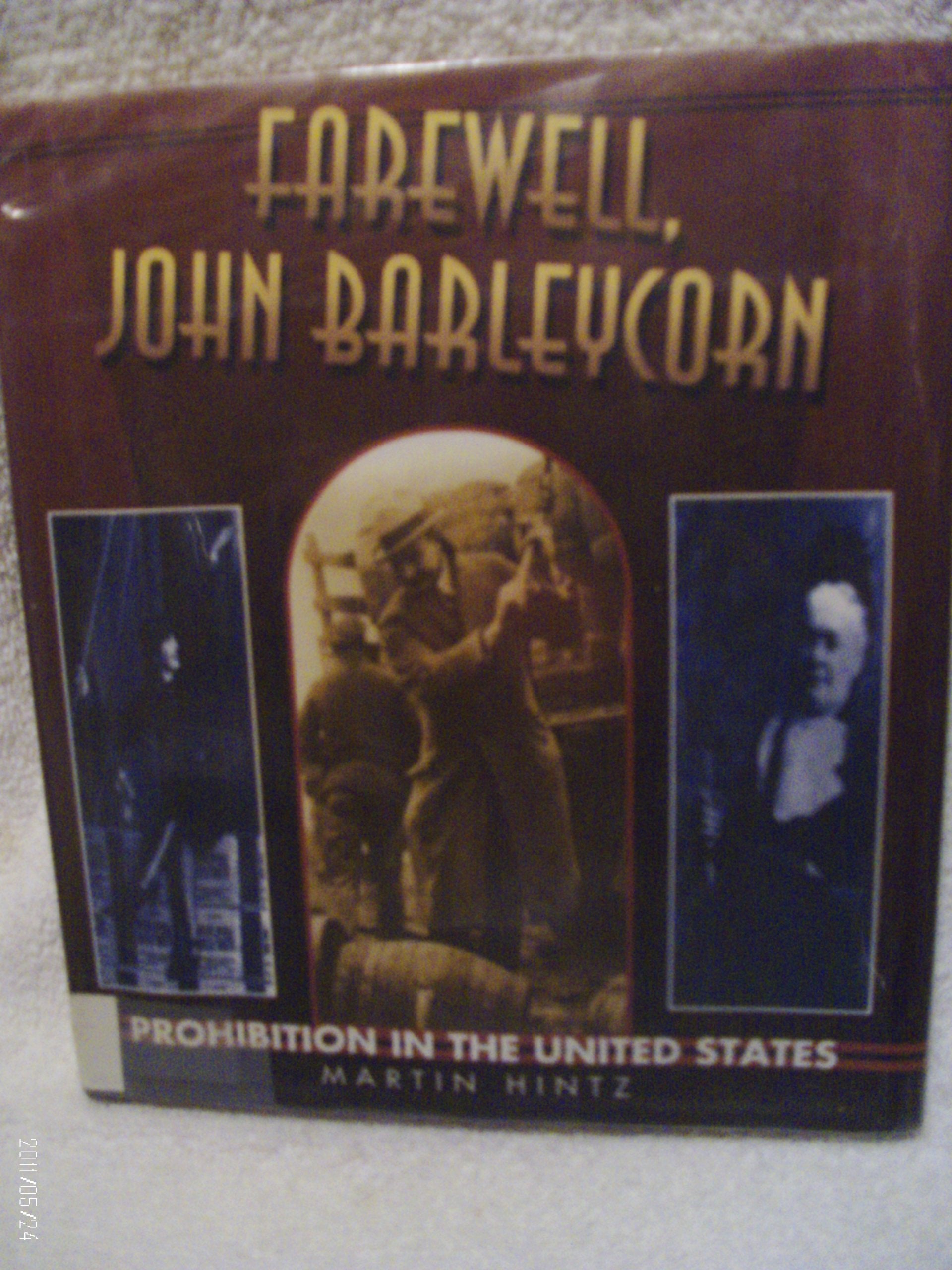Farewell, John Barleycorn: Prohibition in the United States Books