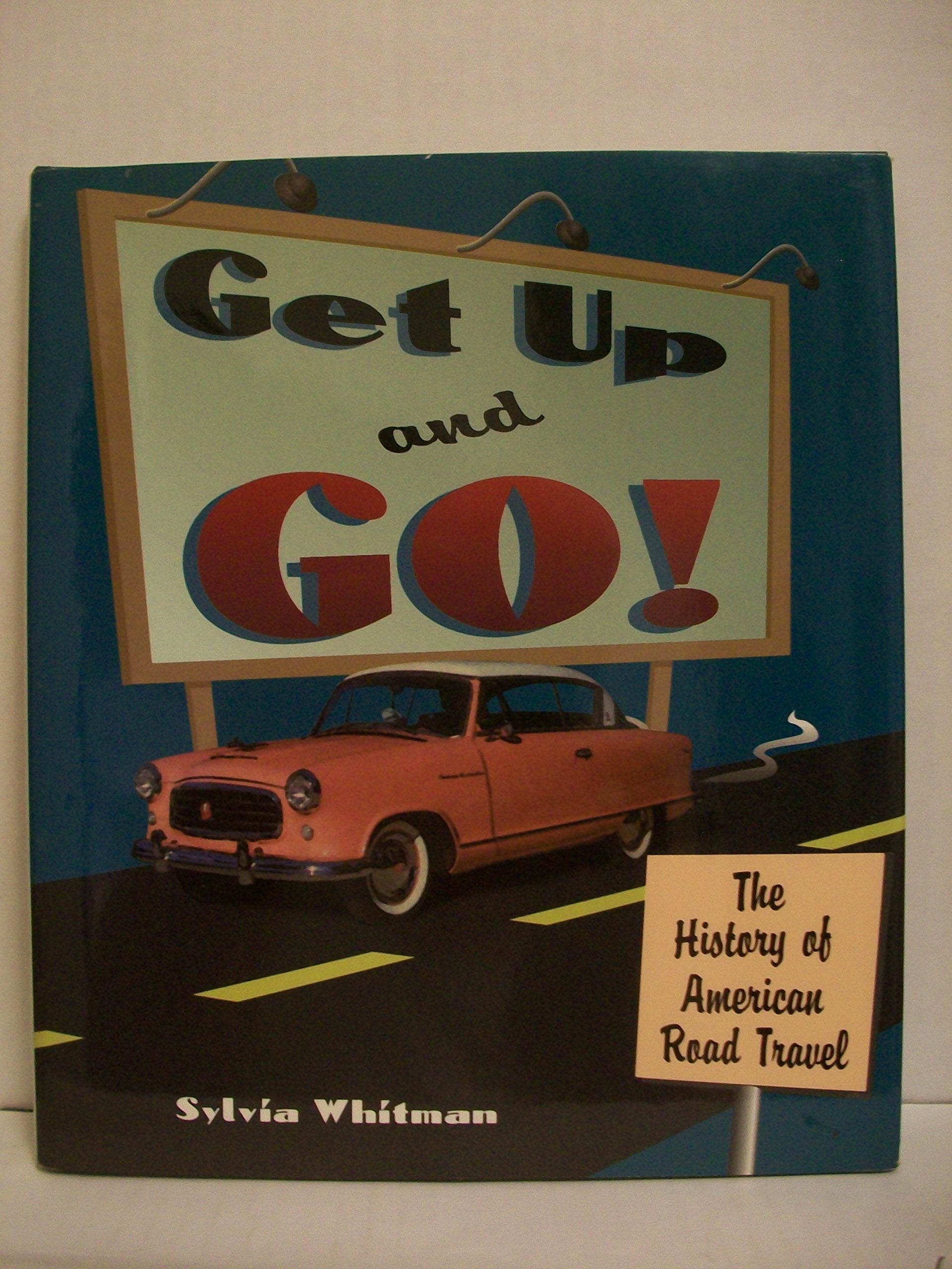 Get Up and Go: The History of American Road Travel (People's History) Books