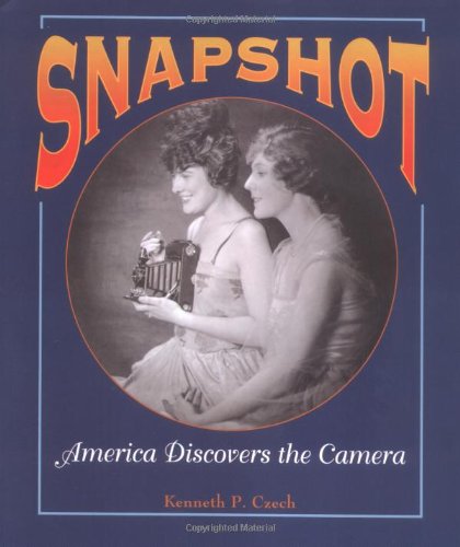 Snapshot: America Discovers the Camera (People's History) Arts & Music