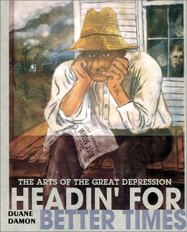 Headin' for Better Times: The Arts of the Great Depression (People's History) Education