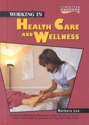 Working in Health Care and Wellness (Exploring Careers) Non-fiction