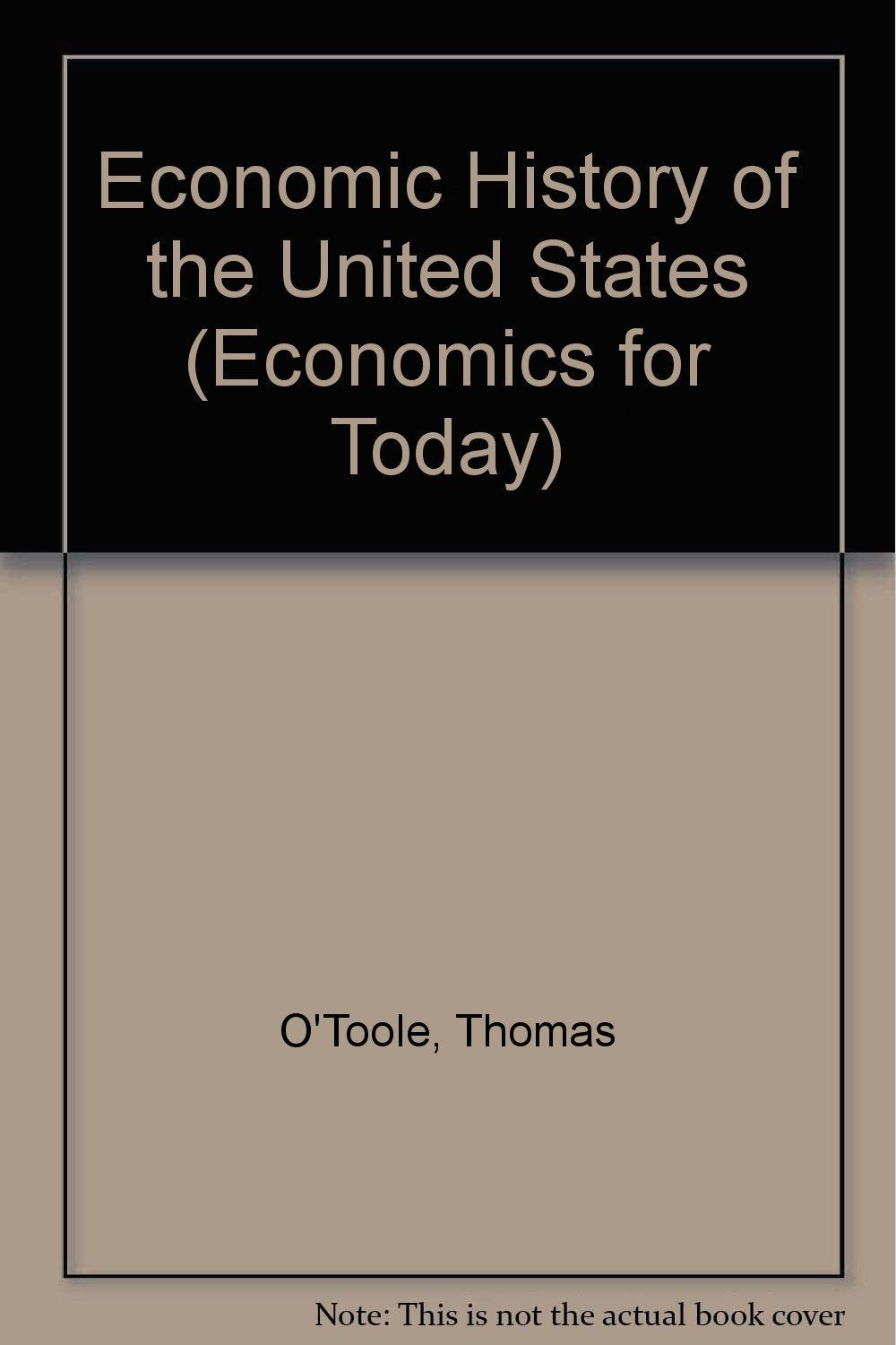 The Economic History of the United States (Economics for Today) Business, Finance & Career