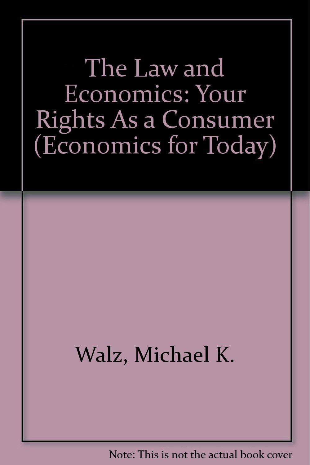The Law and Economics: Your Rights As a Consumer (Economics for Today) Books