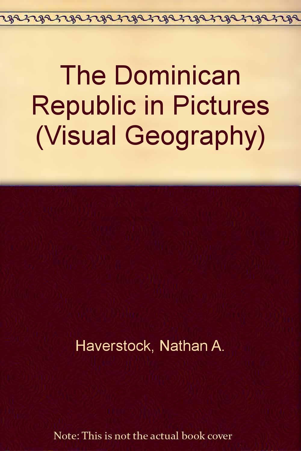 Dominican Republic in Pictures (Visual Geography Series) Politics & History