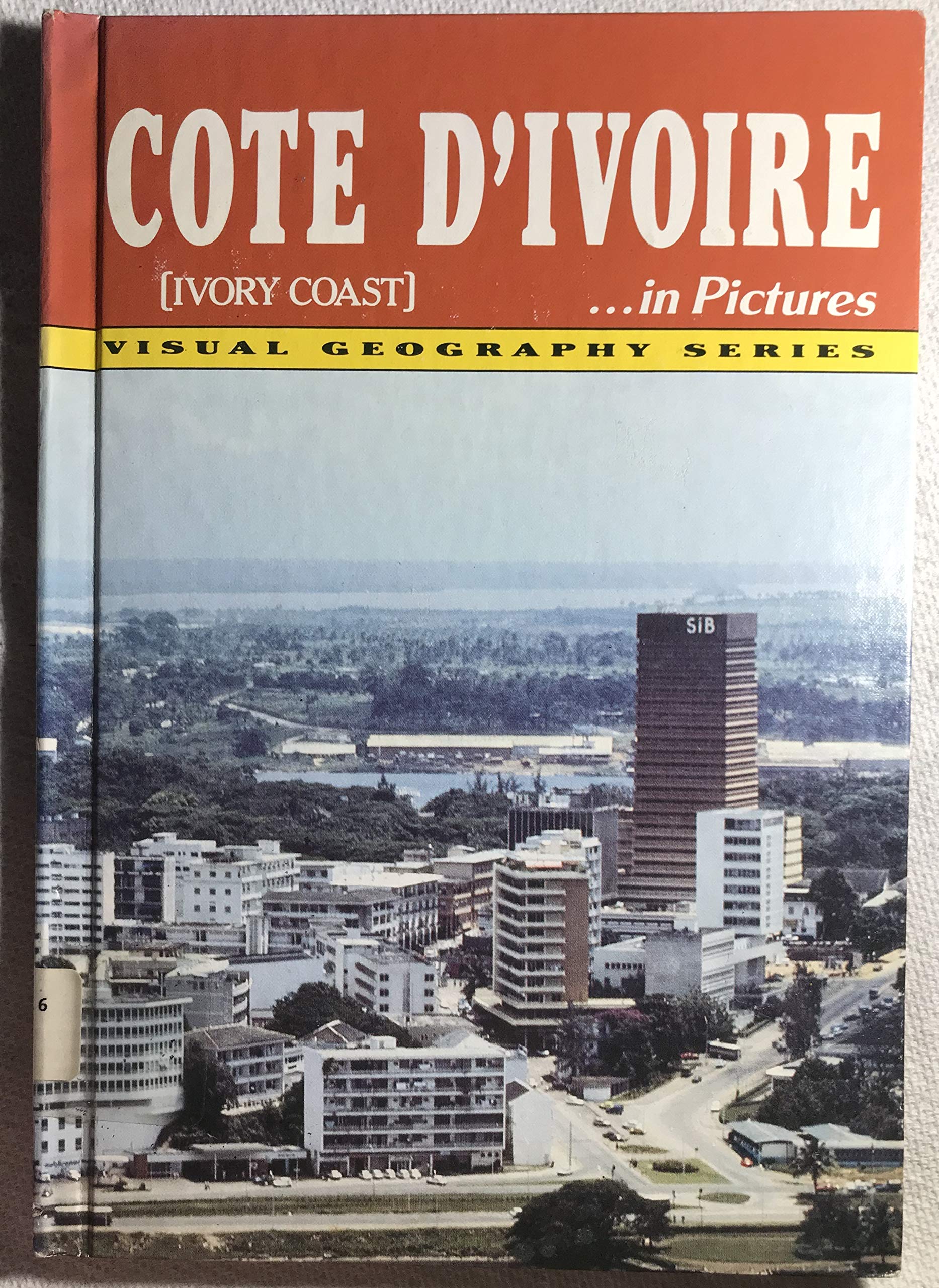 Cote D'Ivoire in Pictures (Visual Geography Series) Politics & History