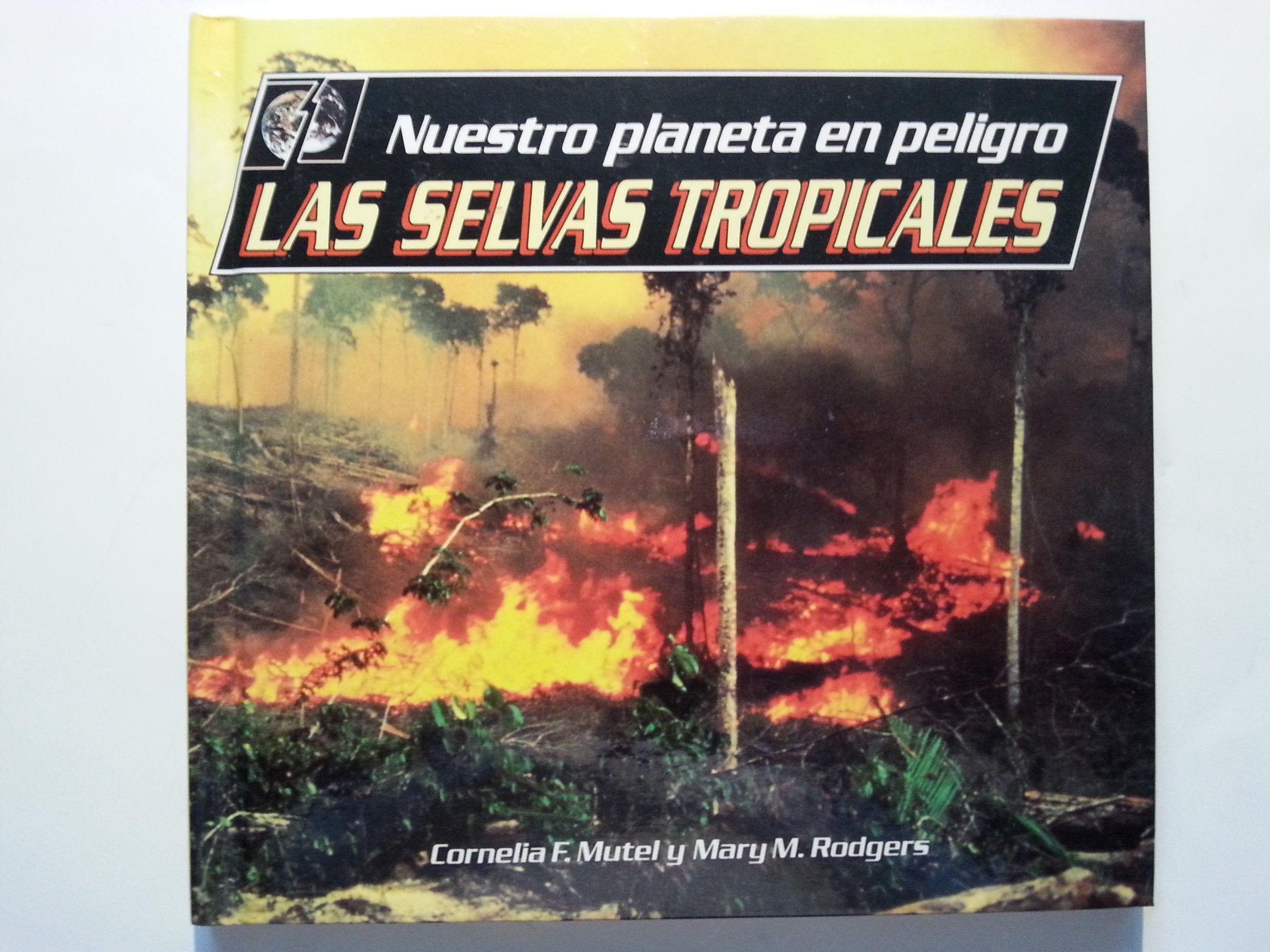 Nuestro Planeta En Peligro: Las Selvas Tropicales Non-fiction