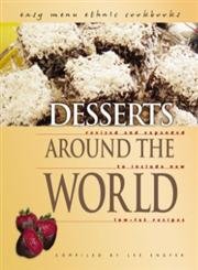 Desserts Around the World: Revised and Expanded to Include New Low-Fat Recipes (Easy Menu Ethnic Cookbooks) Business, Finance & Career