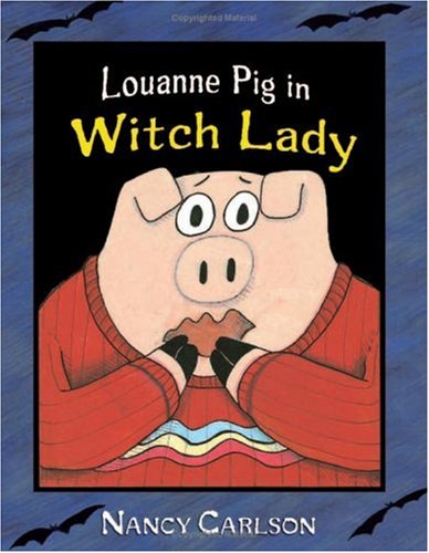 Louanne Pig in Witch Lady (Nancy Carlson's Neighborhood) Non-fiction